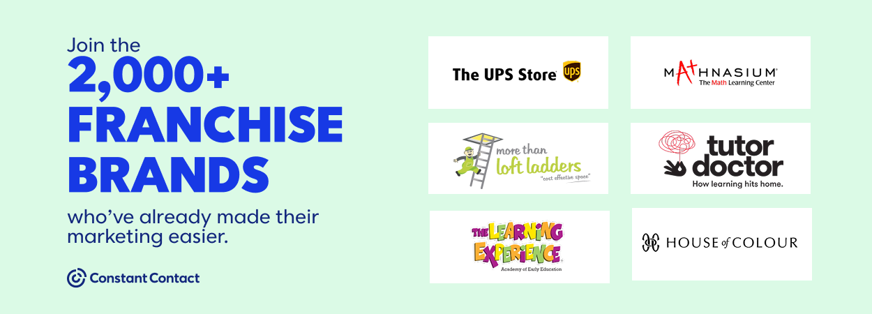 Constant Contact banner: join the 2,000+ franchise brands who have made marketing easier, including The UPS Store, Mathnasium, More Than Loft Ladders, Tutor Doctor, The Learning Experience, and House of Colour.